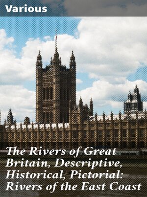 cover image of The Rivers of Great Britain, Descriptive, Historical, Pictorial